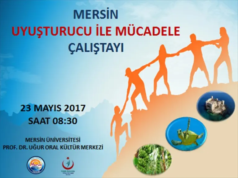 Mersin Uyuşturucu ile Mücadele Çalıştayı Mersin Uyuşturucu ile Mücadele Çalıştayı