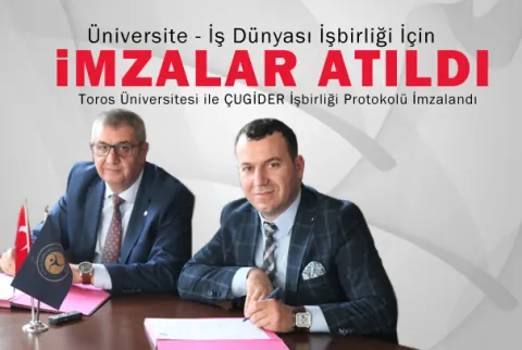 Toros Üniversitesi ile Genç Girişimci İş İnsanları Derneği İşbirliği Protokolü İmzaladı