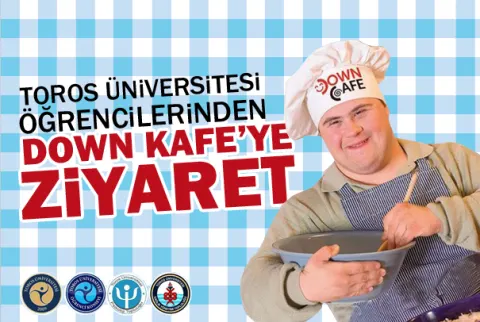 Toros Üniversitesi’nden Down Kafe’ye Ziyaret