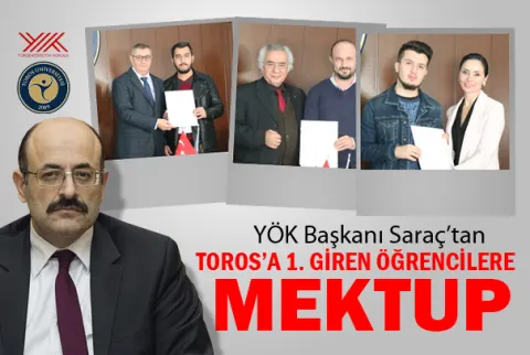 Toros’a Birinci Giren  Öğrencilere YÖK Başkanından Mektup