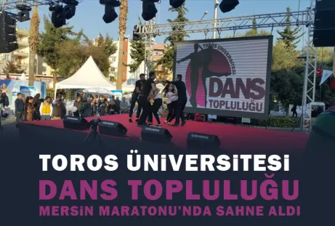 Toros Üniversitesi Dans Topluluğu Mersin Maratonu'nda Sahne Aldı