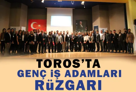 Toros’ta Genç İş  Adamları Rüzgarı