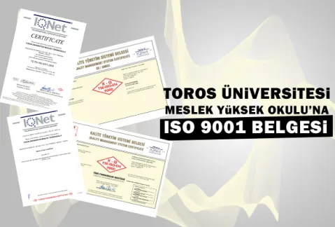 Toros Üniversitesi Meslek Yüksek Okulu’na Iso 9001 Belgesi