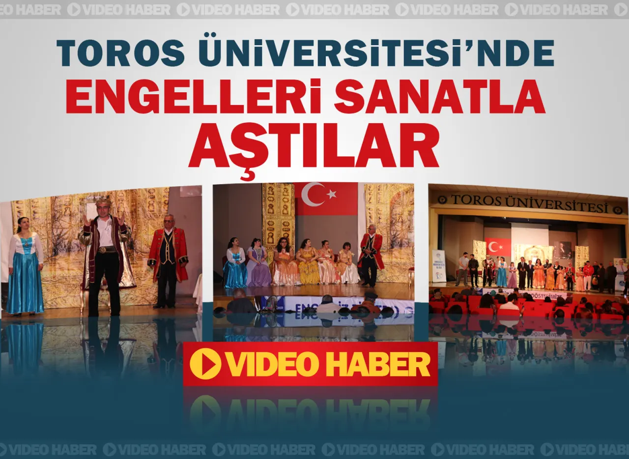 Toros Üniversitesi’nde Engelleri Sanatla Aştılar