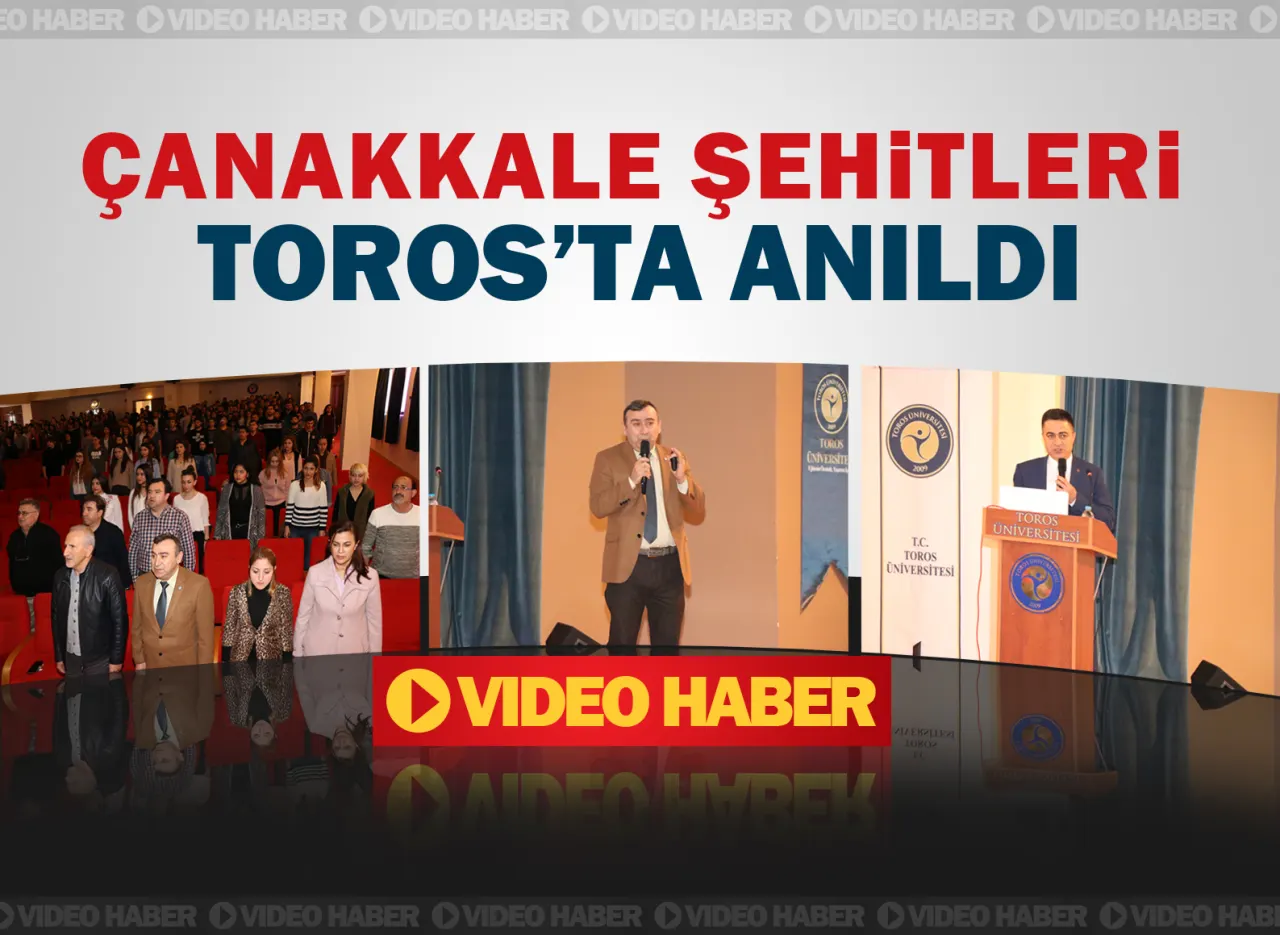 Çanakkale Şehitleri Toros’ta Anıldı