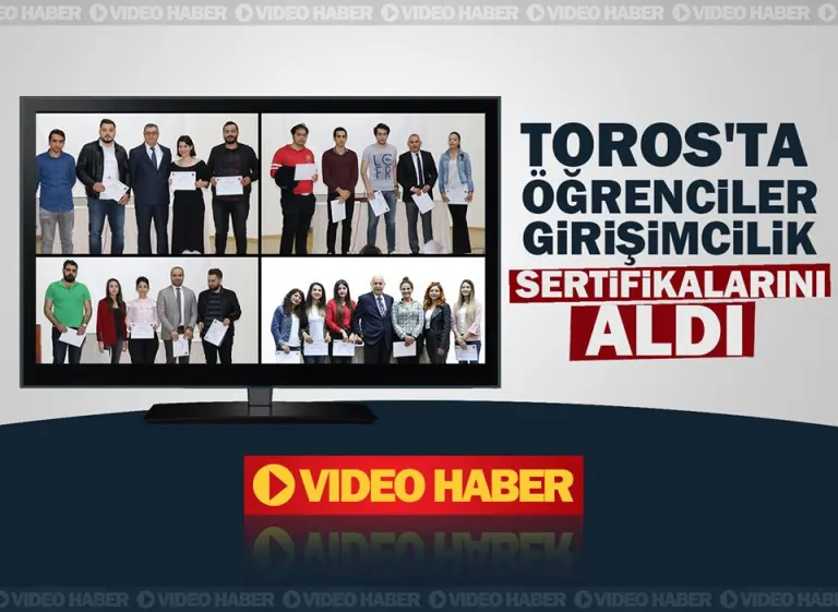 Toros’ta Öğrenciler Girişimcilik Sertifikalarını Aldı