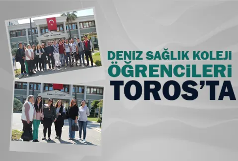 Deniz Sağlık Koleji Öğrencileri Toros’ta