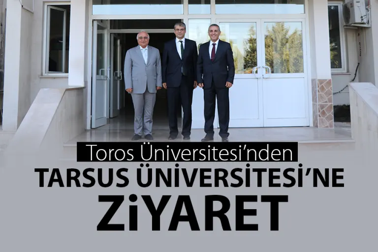 Toros Üniversitesi’nden Tarsus Üniversitesi’ne Ziyaret