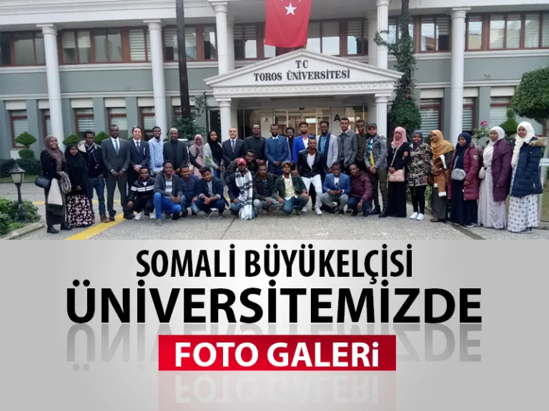 Somali Büyükelçisi Toros Üniversitesi'nde