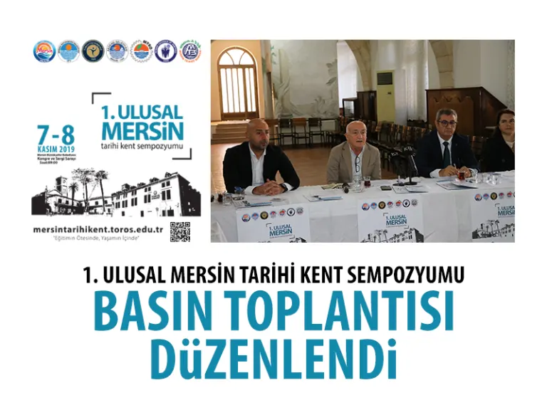 “1. Ulusal Mersin Tarihi Kent Sempozyumu” Basın Toplantısı Düzenlendi