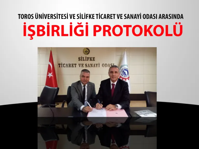 Toros Üniversitesi ve Silifke Ticaret ve Sanayi Odası Arasında İşbirliği Protokolü