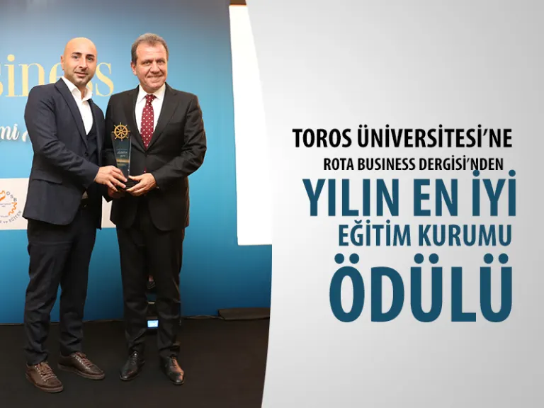 Toros Üniversitesi’ne Rota Busıness Dergisi’nden “eğitim Ödülü”