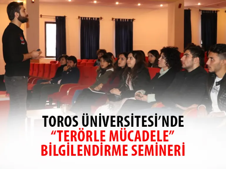 Toros Üniversitesi’nde “terörle Mücadele” Bilgilendirme Semineri Verildi
