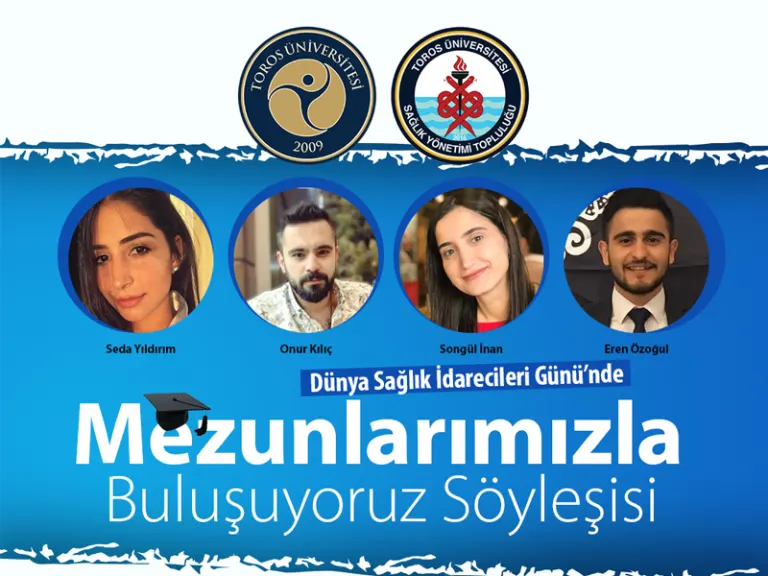 Toros Üniversitesi’nde “mezunlarımızla Buluşuyoruz Söyleşisi”