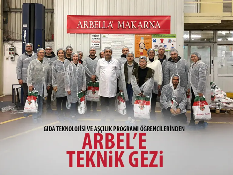 Toros Üniversitesi Gıda Teknolojisi ve Aşçılık Programı Öğrencilerinden Arbel’e Teknik Gezi