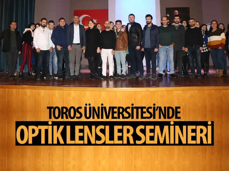 Toros Üniversitesi’nde ‘optik Lensler’ Semineri
