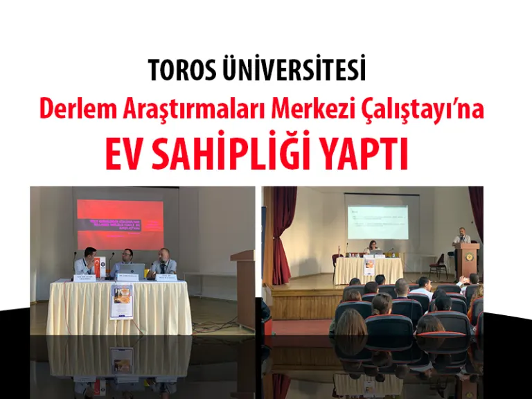 Derlem Araştırmaları Merkezi Çalıştayı Toros Üniversitesi’nde Gerçekleşti