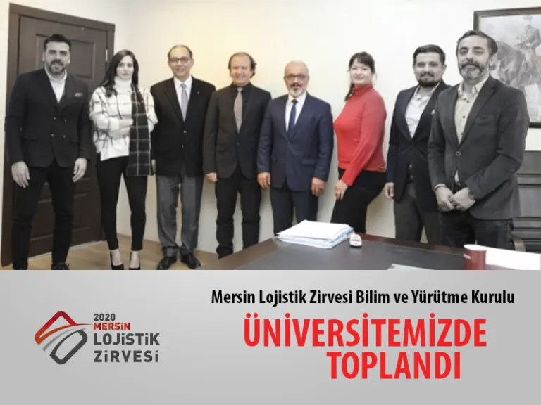 Mersin Lojistik Zirvesi Bilim ve Yürütme Kurulu Üniversitemizde Toplandı