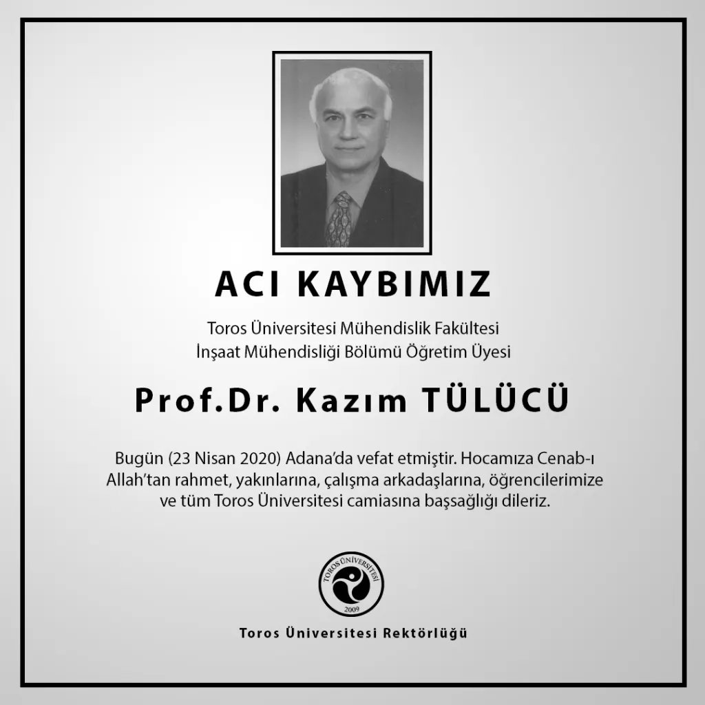 Prof. Dr. Kazım TÜLÜCÜ'yü Kaybettik Prof. Dr. Kazım TÜLÜCÜ'yü Kaybettik