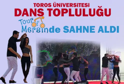 Toros Üniversitesi Dans Topluluğu Tour Of Mersin’de Sahne Aldı