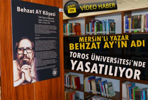 Mersinli Yazar Behzat Ay’ın Adı Toros Üniversitesi’nde Yaşatılıyor