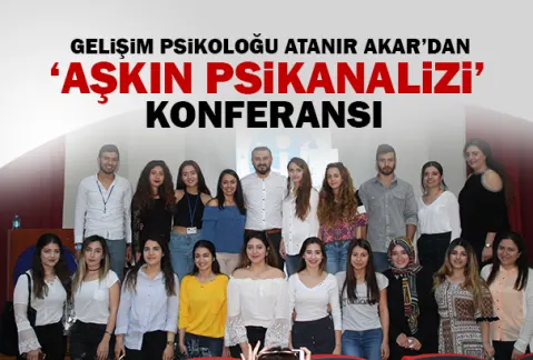 Gelişim Psikoloğu Atanır Akar’dan ‘aşkın Psikanalizi’ Konferansı