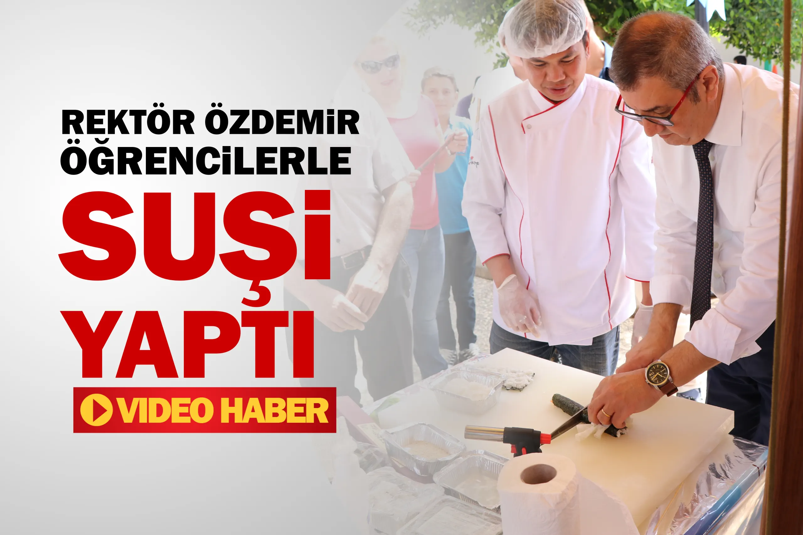 Rektör Özdemir Öğrenciler ile Suşi Yaptı