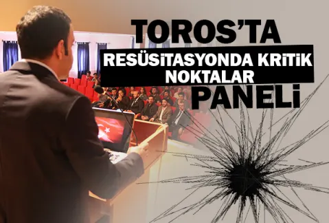 Toros’ta “resüsitasyonda Kritik Noktalar” Paneli