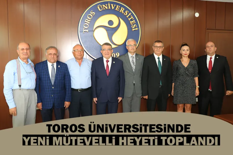 Toros Üniversitesi’nde Yeni Mütevelli Heyeti Toplandı
