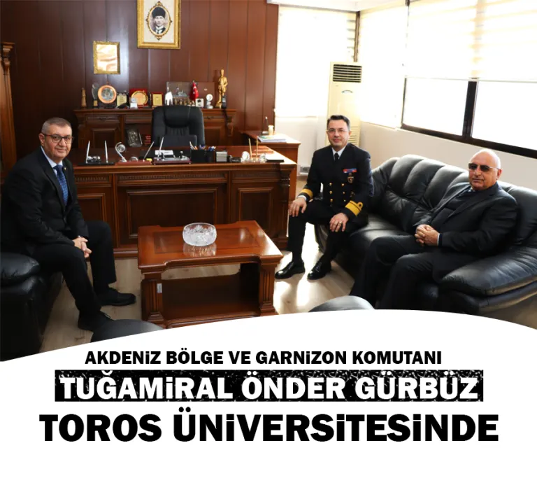 Garnizon Komutanı Gürbüz’den Toros Üniversitesi’ne Ziyaret