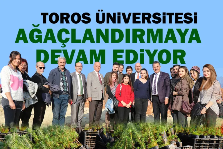 Toros Üniversitesi Ağaçlandırmaya Devam Ediyor