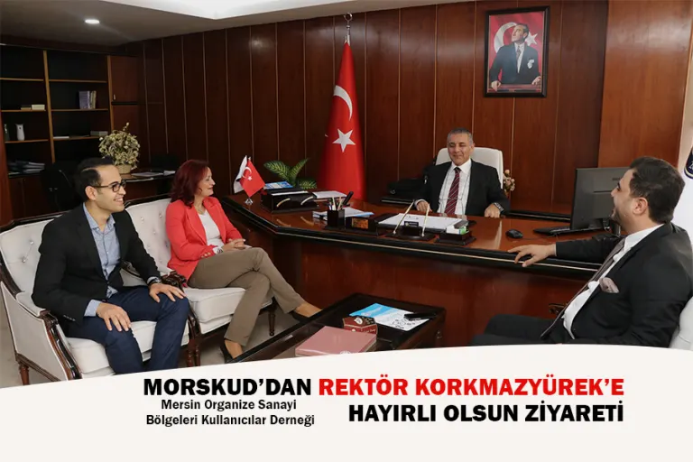 Morskud’dan Rektör Korkmazyürek’e Hayırlı Olsun Ziyareti