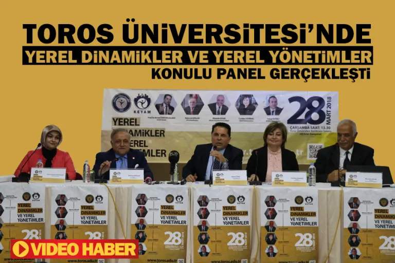 Toros Üniversitesi’nde “yerel Dinamikler ve Yerel Yönetimler” Konulu Panel Gerçekleşti