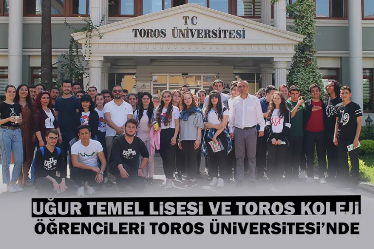 Uğur Temel Lisesi ve Toros Koleji Öğrencileri Toros Üniversitesi’nde
