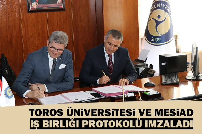 Toros Üniversitesi ve Mesiad İşbirliği Protokolü İmzaladı