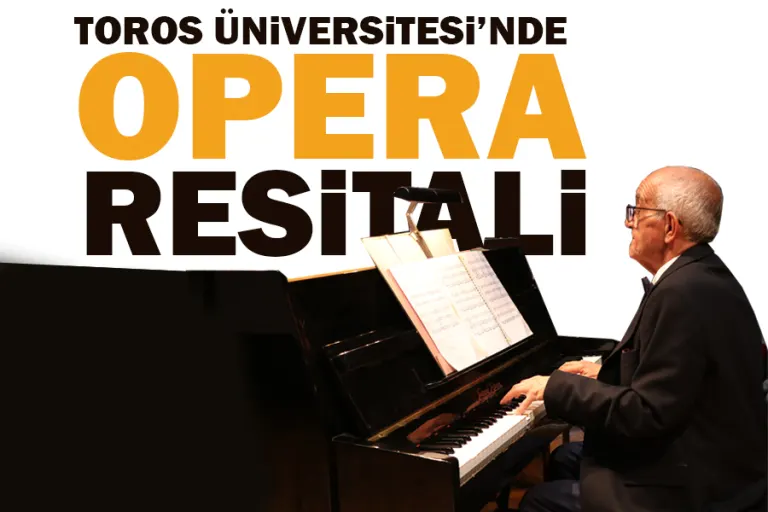 Toros Üniversitesi’nde Opera Resitali