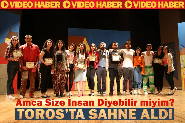 “amca Size İnsan Diyebilir Miyim?” Oyunu Toros’ta Sahne Aldı