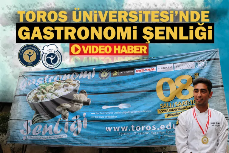 Toros Üniversitesi’nde Gastronomi Şenliği