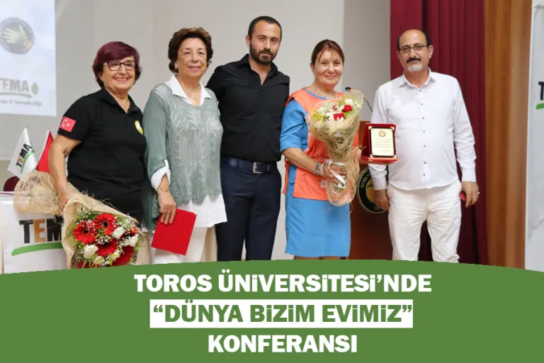 Toros’ta “dünya Bizim Evimiz” Konferansı