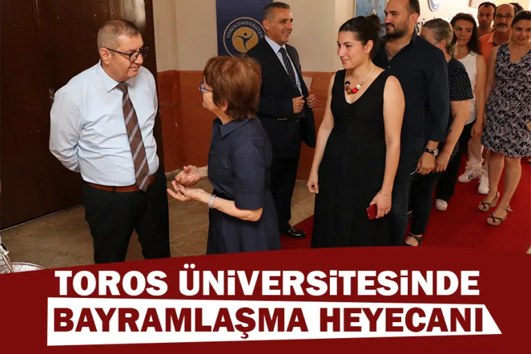 Toros Üniversitesi’nde Bayramlaşma Heyecanı