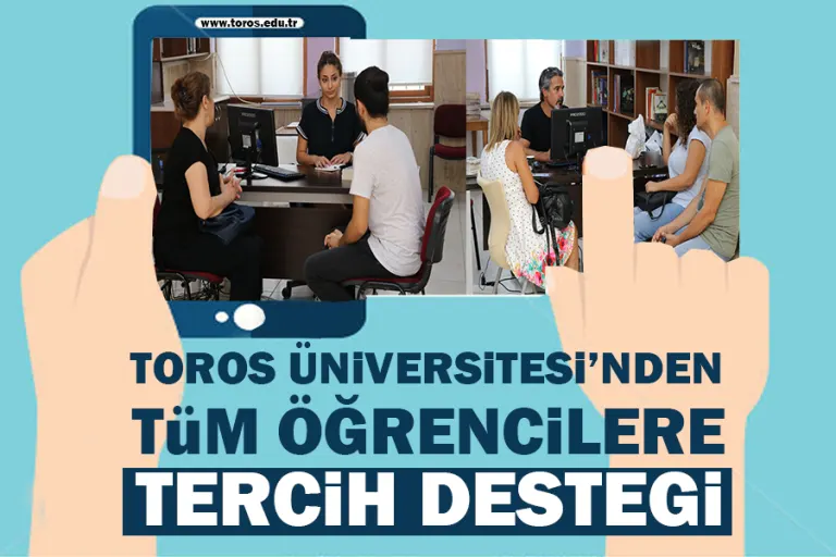 Toros Üniversitesi’nden  Tüm Öğrencilere Tercih Desteği