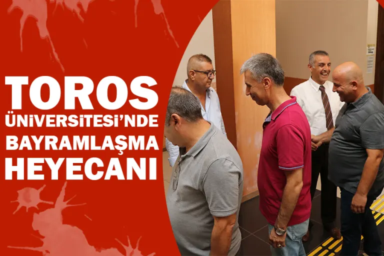 Toros Üniversitesi’nde Bayramlaşma Heyecanı