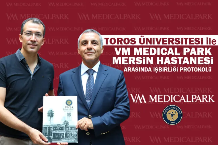 Toros Üniversitesi ile Vm Medıcal Park Mersin Hastanesi Arasında İşbirliği Protokolü