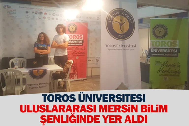 Toros Üniversitesi Uluslararası Mersin Bilim Şenliğinde Yer Aldı