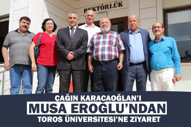 Çağın Karacaoğlan’ı Musa Eroğlu’ndan Toros Üniversitesi’ne Ziyaret