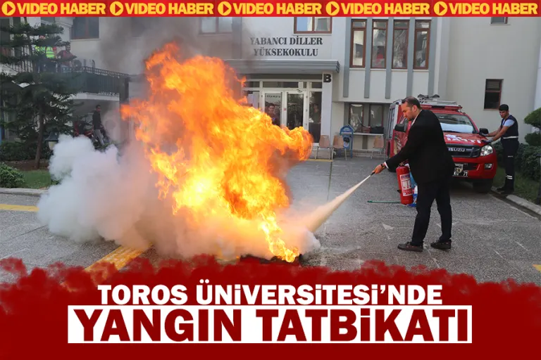 Toros Üniversitesi’nde Yangın Tatbikatı