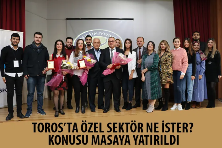 Toros’ta Özel Sektör Ne İster? Konusu Masaya Yatırıldı