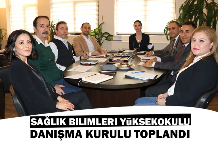 Sağlık Bilimleri Yüksekokulu Danışma Kurulu Toplandı