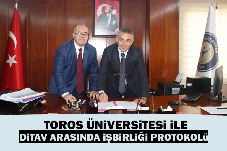 Toros Üniversitesi ve Ditav Arasında İşbirliği Protokolü