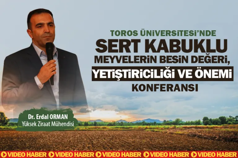 Toros’ta Sert Kabuklu  Meyveler Konusu Masaya Yatırıldı